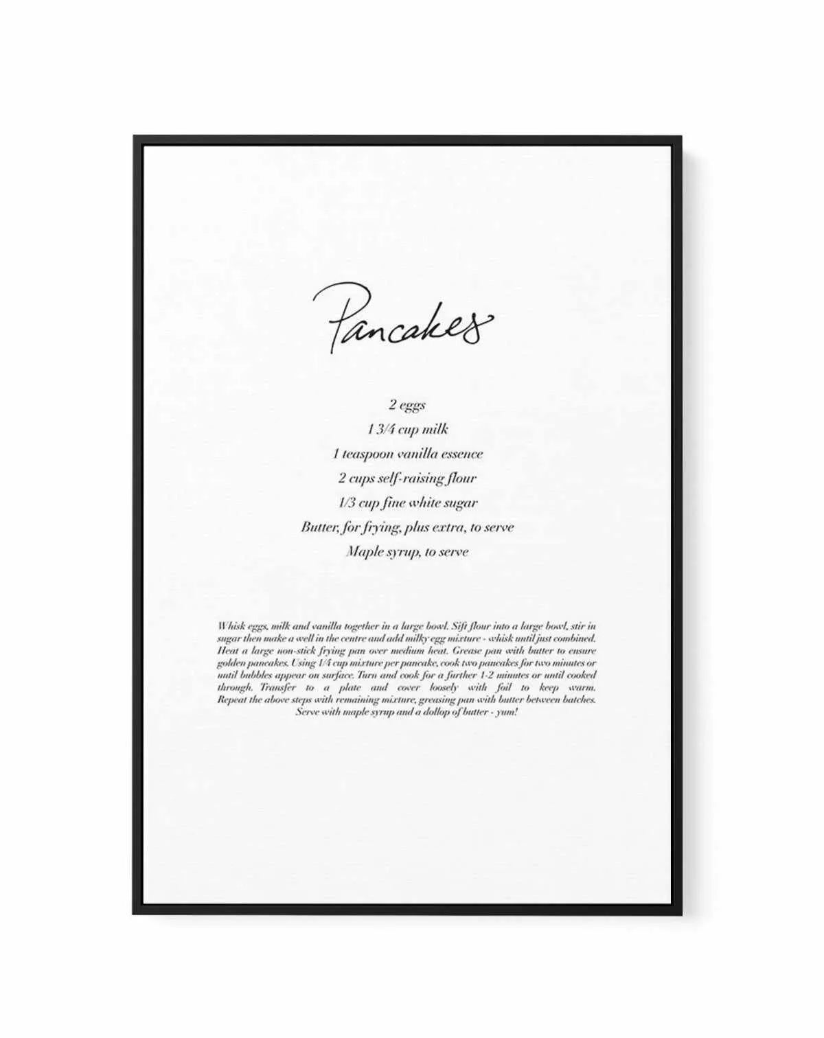 Pancakes Recipe | Framed Canvas-CANVAS-You can shop wall art online with Olive et Oriel for everything from abstract art to fun kids wall art. Our beautiful modern art prints and canvas art are available from large canvas prints to wall art paintings and our proudly Australian artwork collection offers only the highest quality framed large wall art and canvas art Australia - You can buy fashion photography prints or Hampton print posters and paintings on canvas from Olive et Oriel and have them 