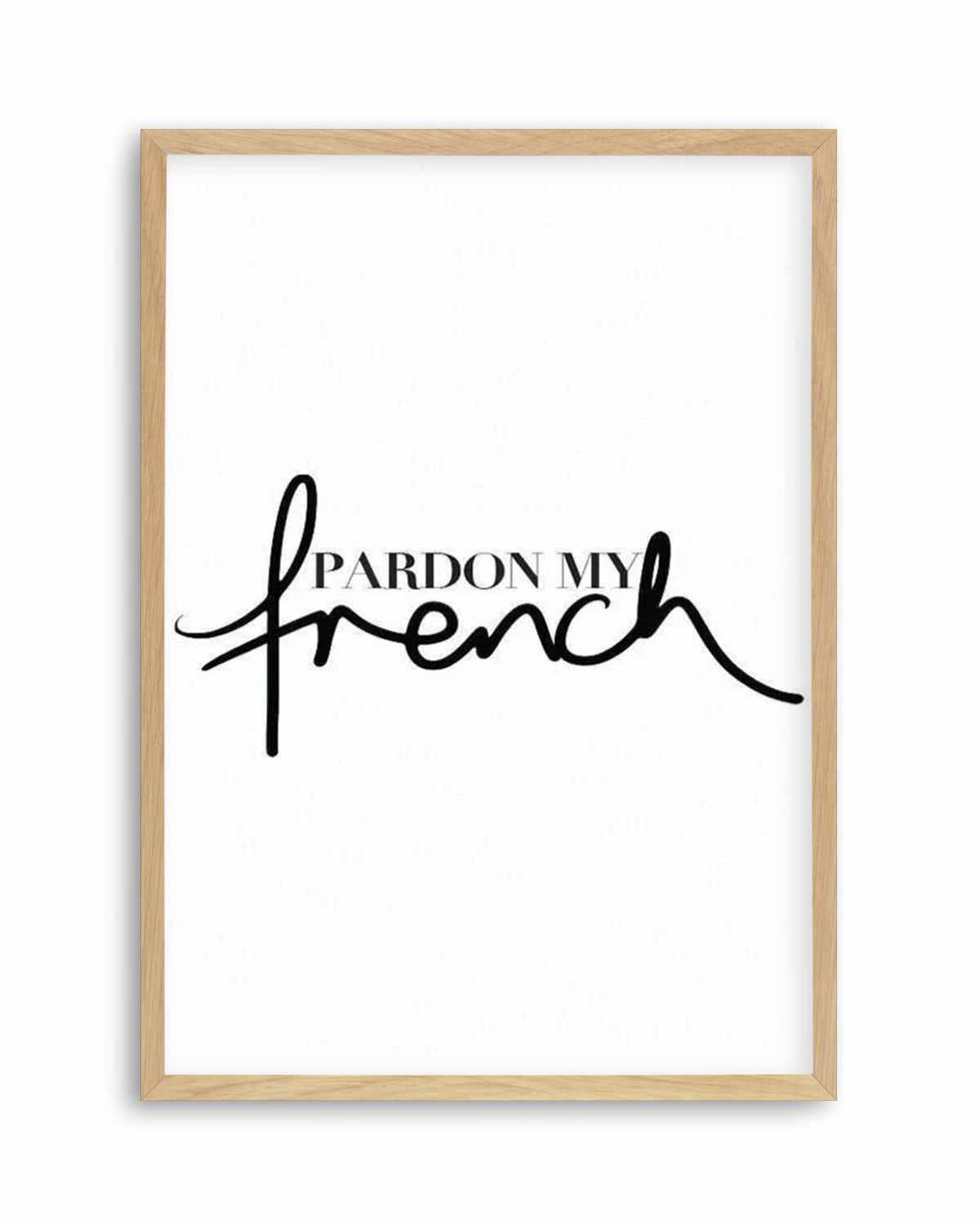 Pardon My French Art Print