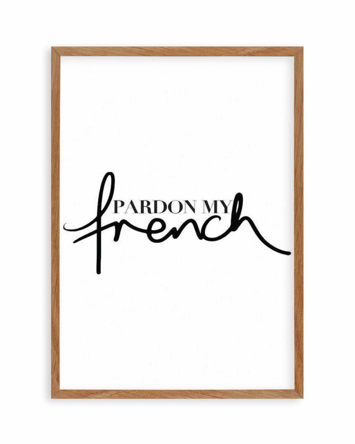 Pardon My French Art Print