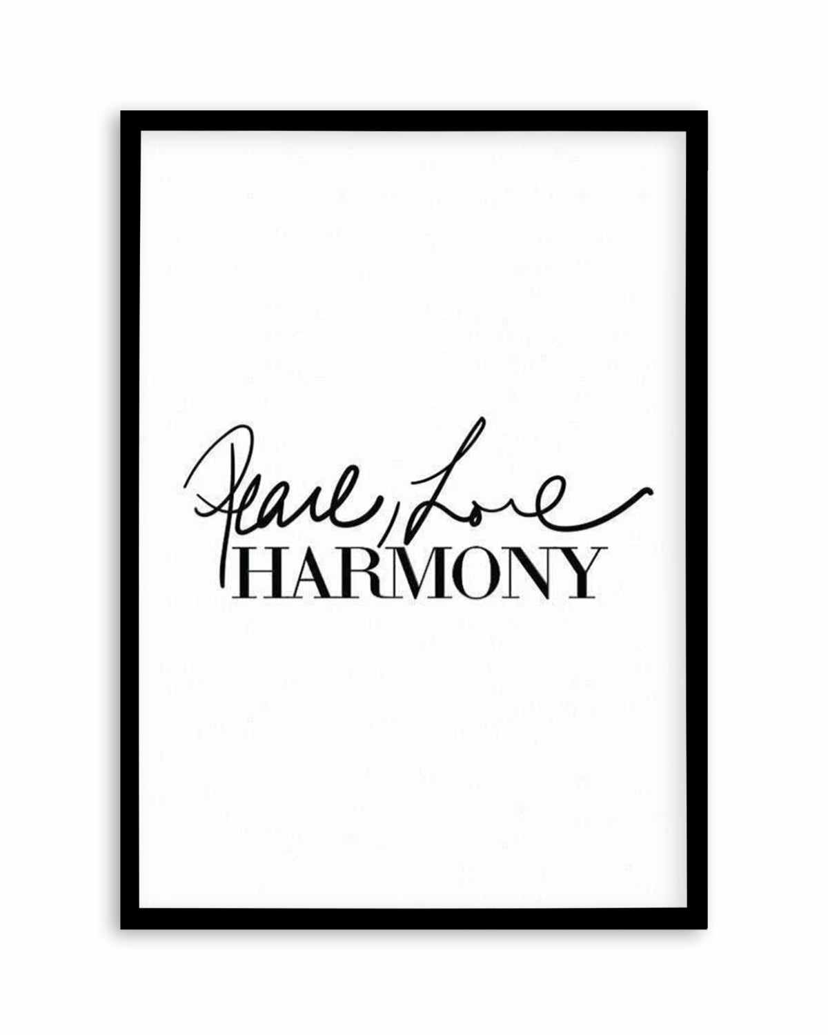 Peace, Love, Harmony Art Print