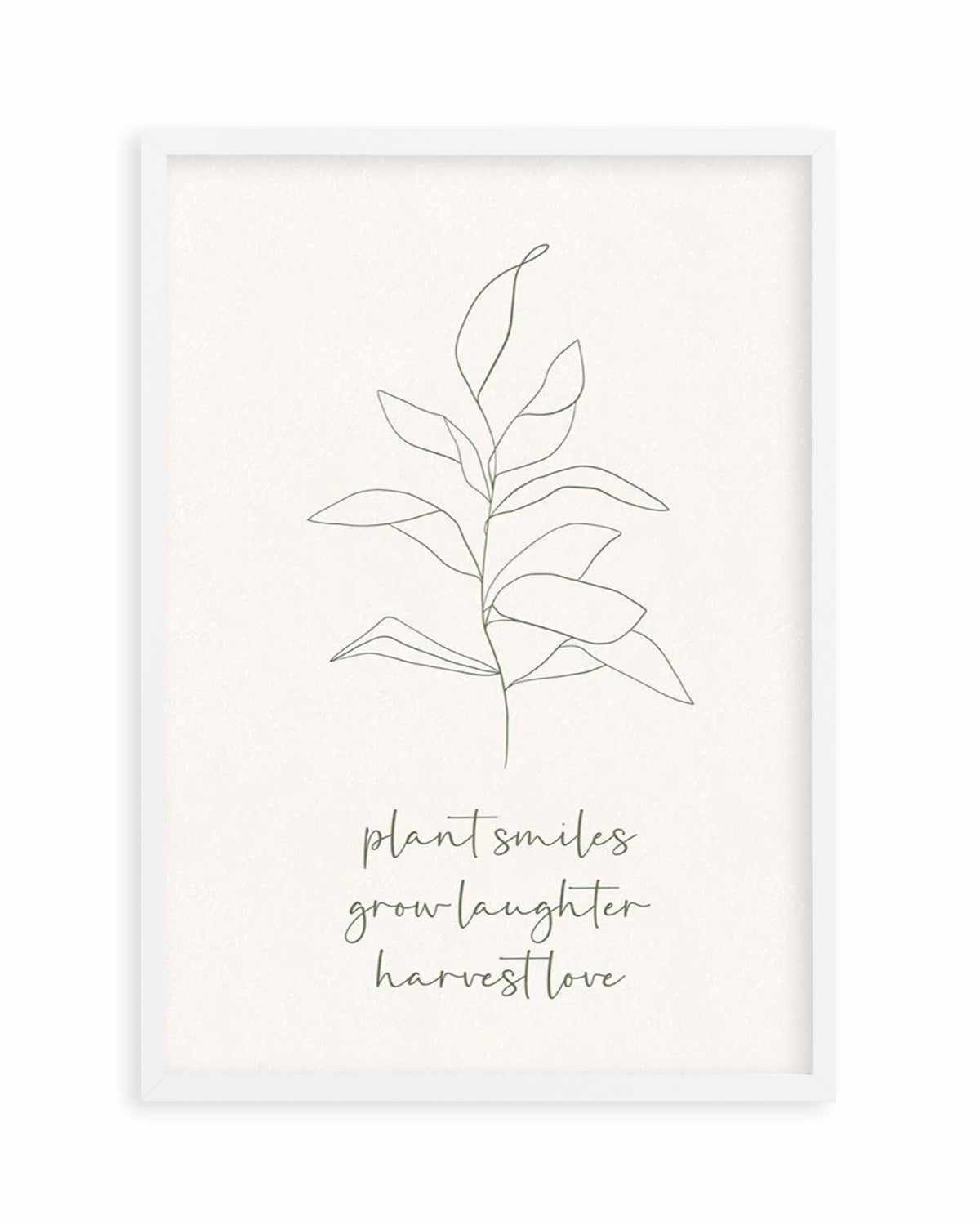 Plant Smiles, Grow Laughter Art Print