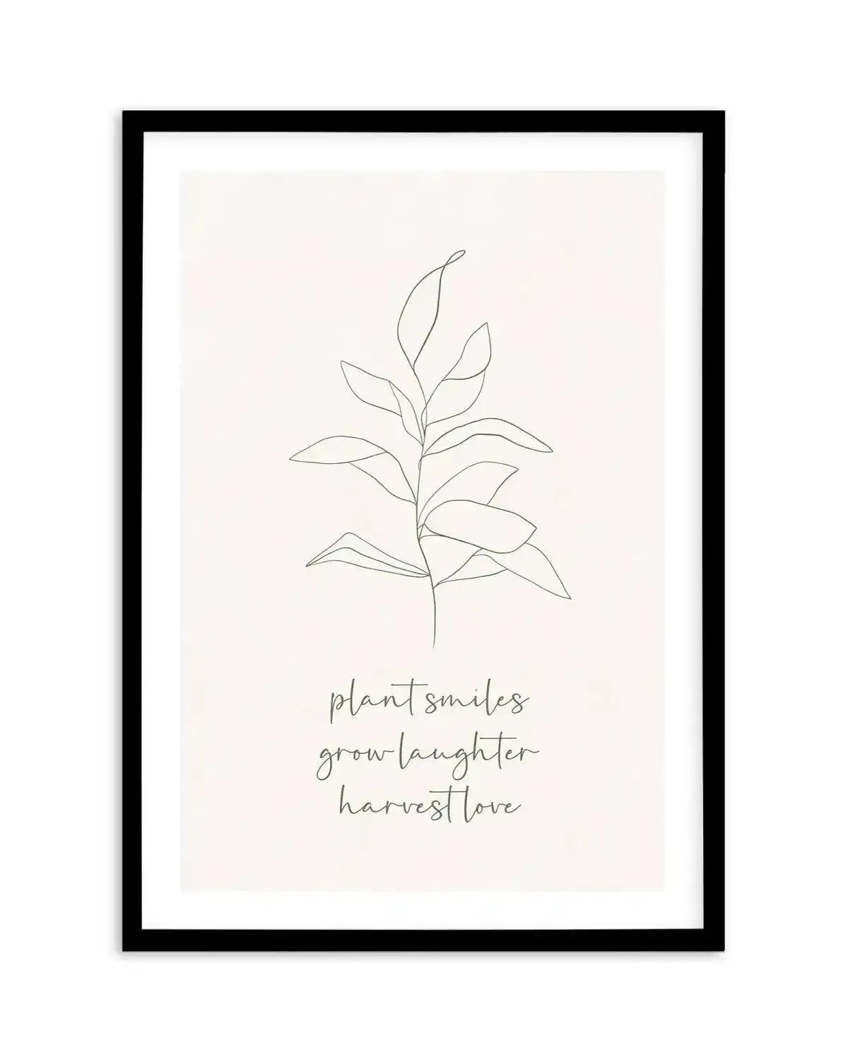 Plant Smiles, Grow Laughter Art Print-PRINT-Olive et Oriel-Olive et Oriel-A5 | 5.8" x 8.3" | 14.8 x 21cm-Black-With White Border-Buy-Australian-Art-Prints-Online-with-Olive-et-Oriel-Your-Artwork-Specialists-Austrailia-Decorate-With-Coastal-Photo-Wall-Art-Prints-From-Our-Beach-House-Artwork-Collection-Fine-Poster-and-Framed-Artwork