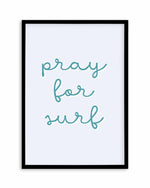 Pray for Surf | 3 Colour Options Art Print