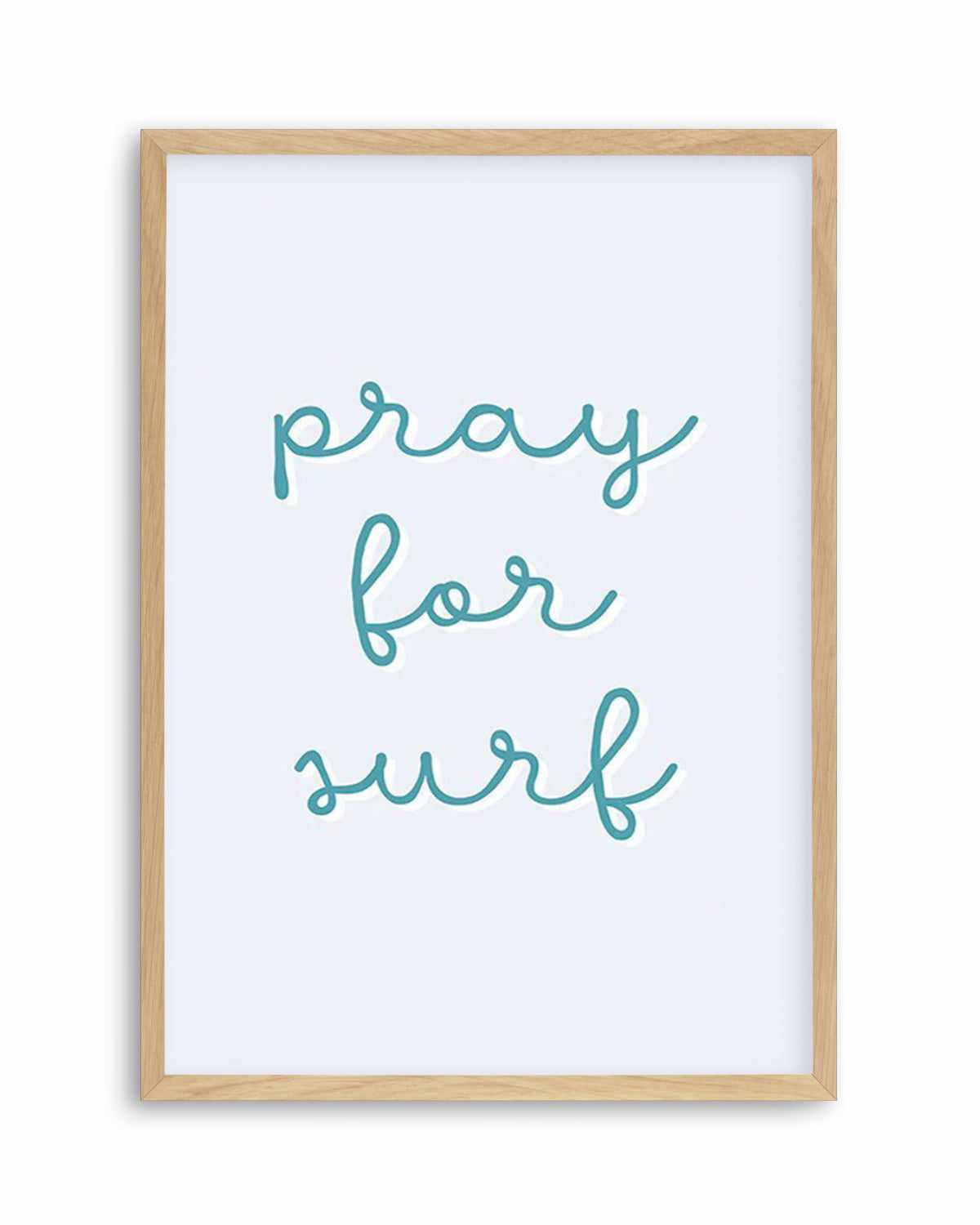 Pray for Surf | 3 Colour Options Art Print