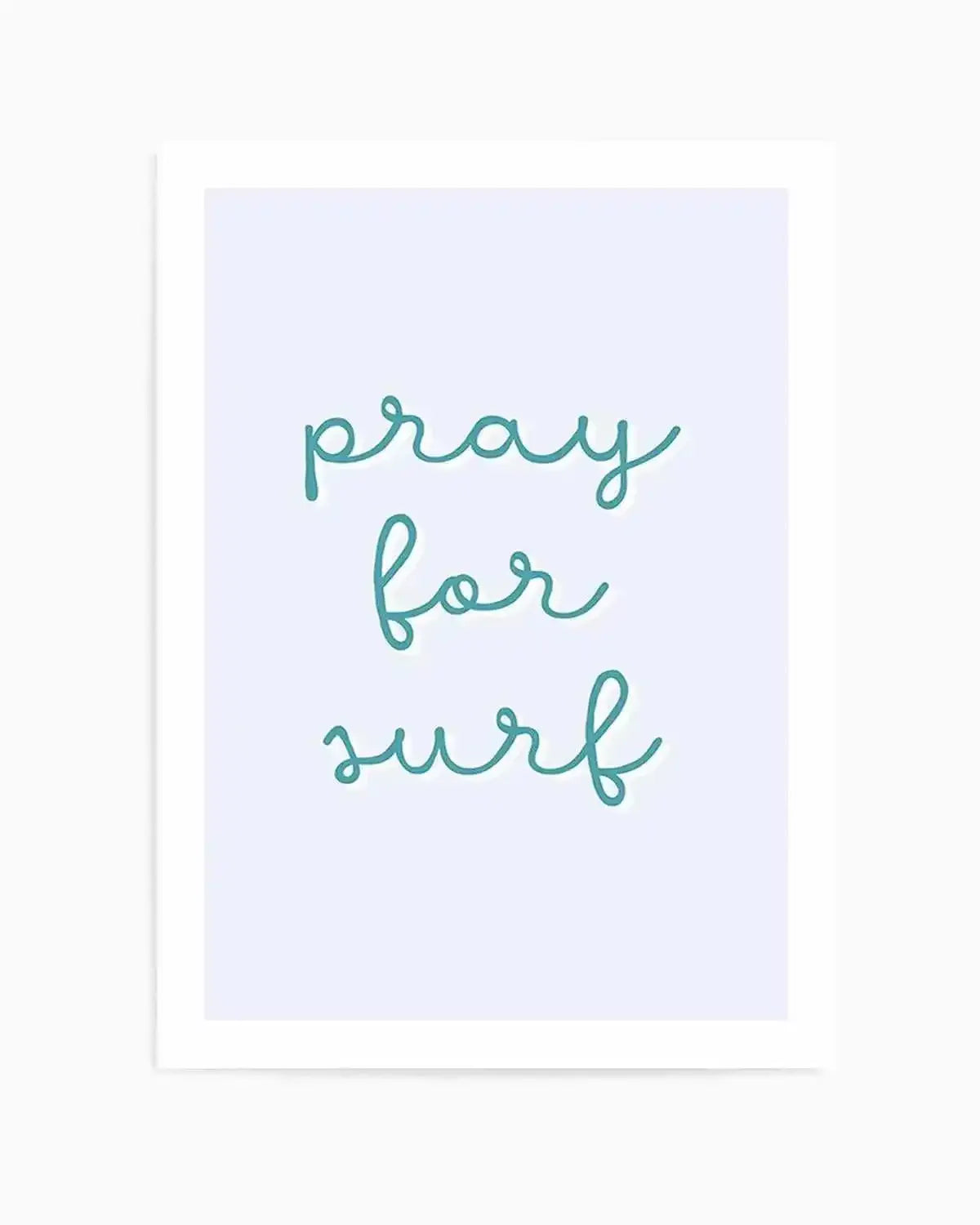 Pray for Surf | 3 Colour Options Art Print from Olive et Oriel where you can shop wallpaper and artworks online
