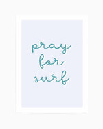 Pray for Surf | 3 Colour Options Art Print