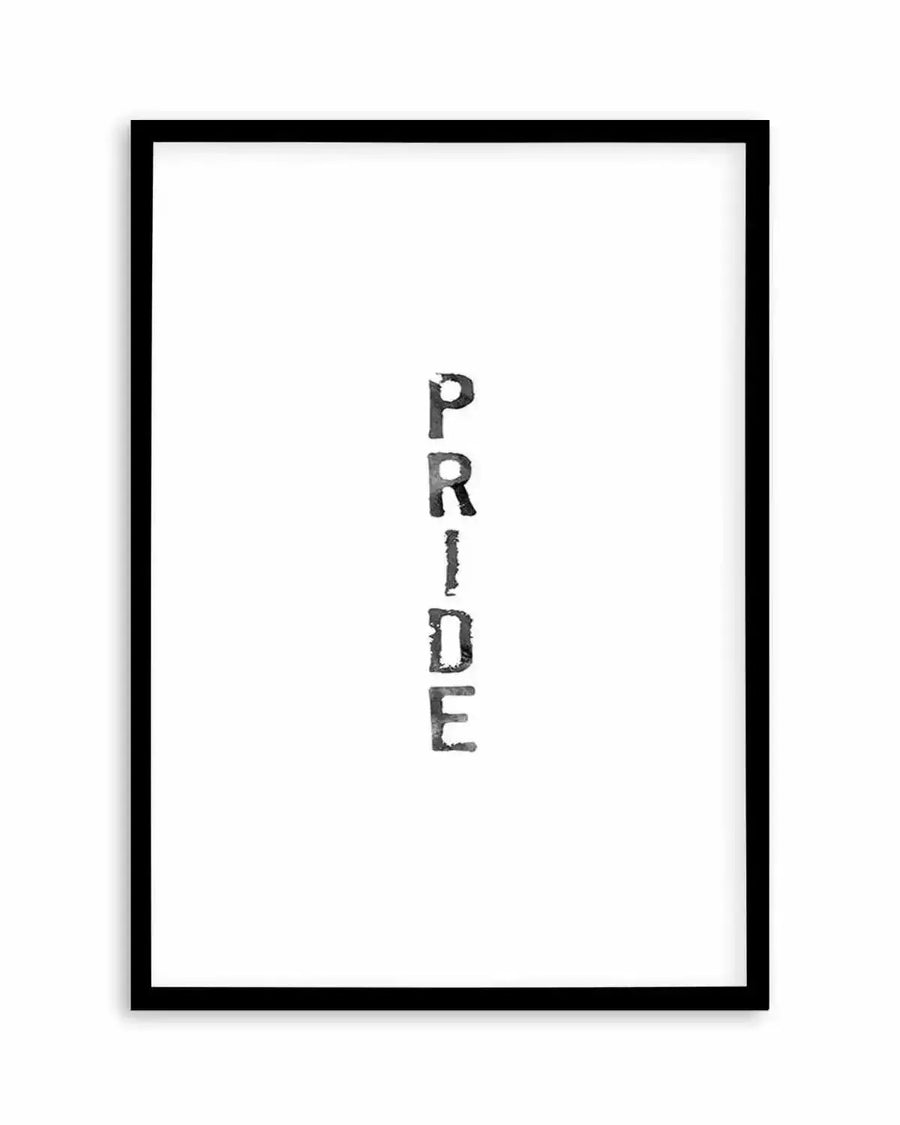 Watercolour art print featuring the word "PRIDE" stacked vertically in distressed black capital letters on a stark white background, printed on fine art paper and displayed in a black frame with white border.