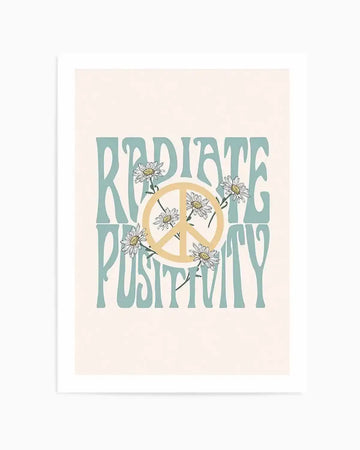 Art print featuring the words "RADIATE POSITIVITY" in a retro, wavy light teal font on a cream background. A yellow peace sign is centrally placed, surrounded by five white daisies with yellow centers.