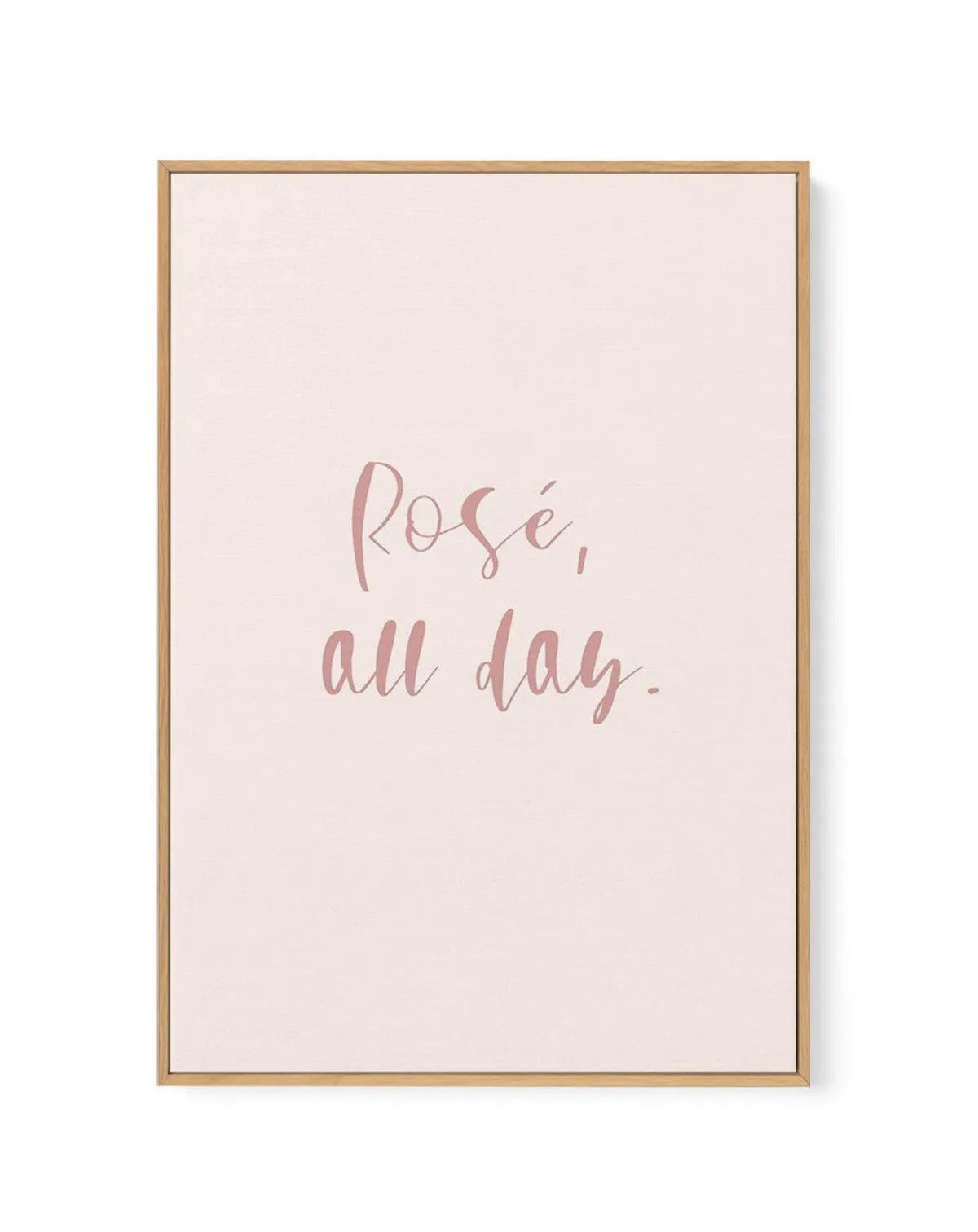 Rose' All Day | Framed Canvas-CANVAS-You can shop wall art online with Olive et Oriel for everything from abstract art to fun kids wall art. Our beautiful modern art prints and canvas art are available from large canvas prints to wall art paintings and our proudly Australian artwork collection offers only the highest quality framed large wall art and canvas art Australia - You can buy fashion photography prints or Hampton print posters and paintings on canvas from Olive et Oriel and have them de