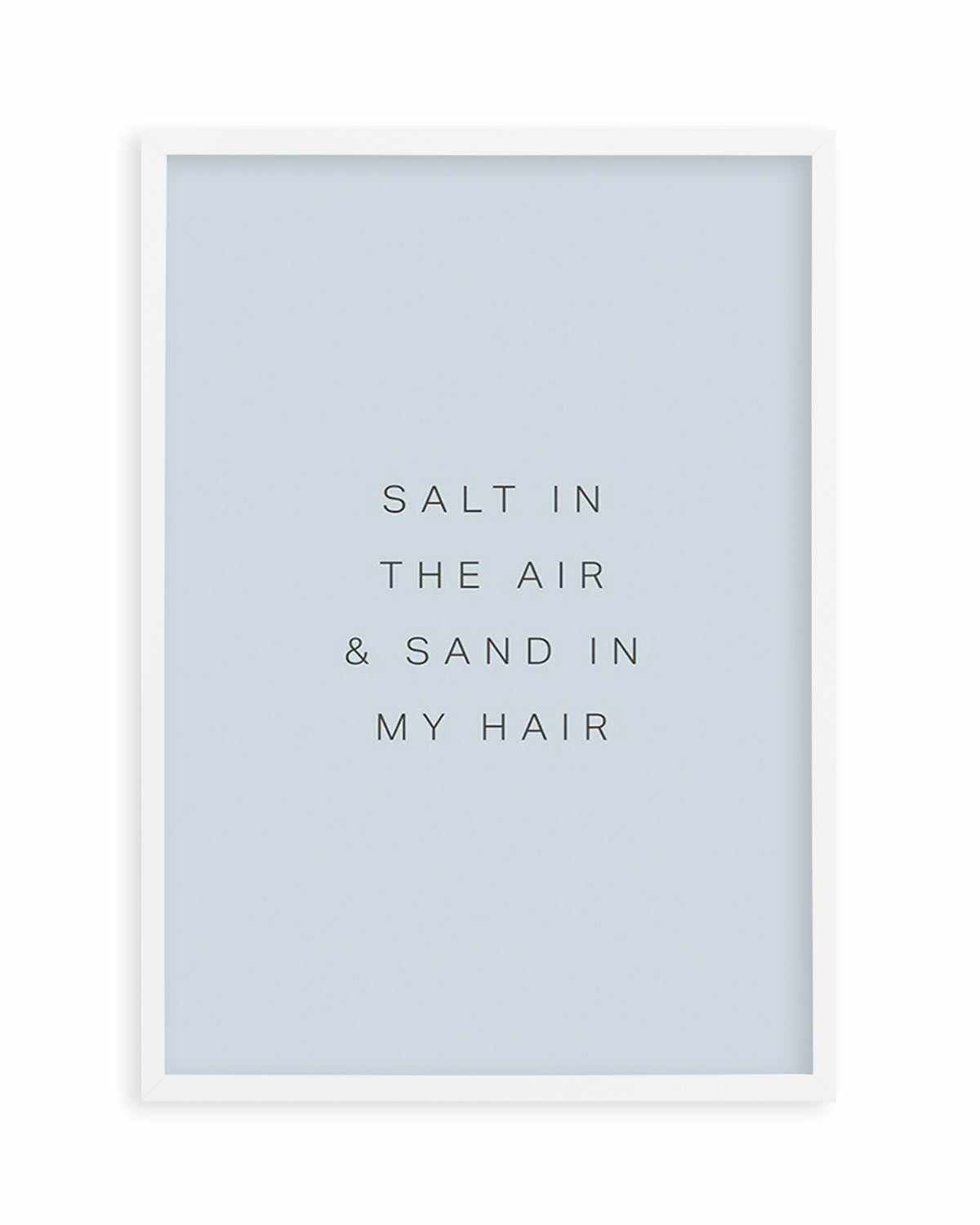 Salt in the Air Art Print