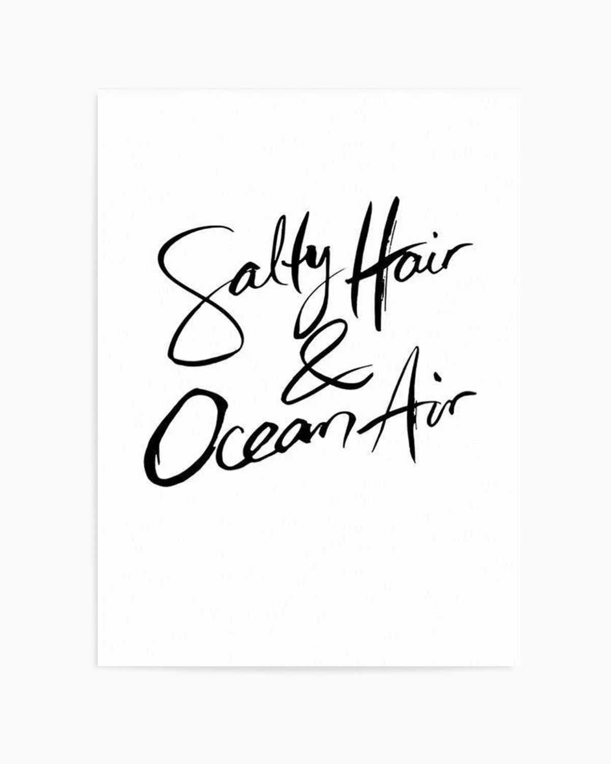 Salty Hair & Ocean Air | Hand scripted Art Print