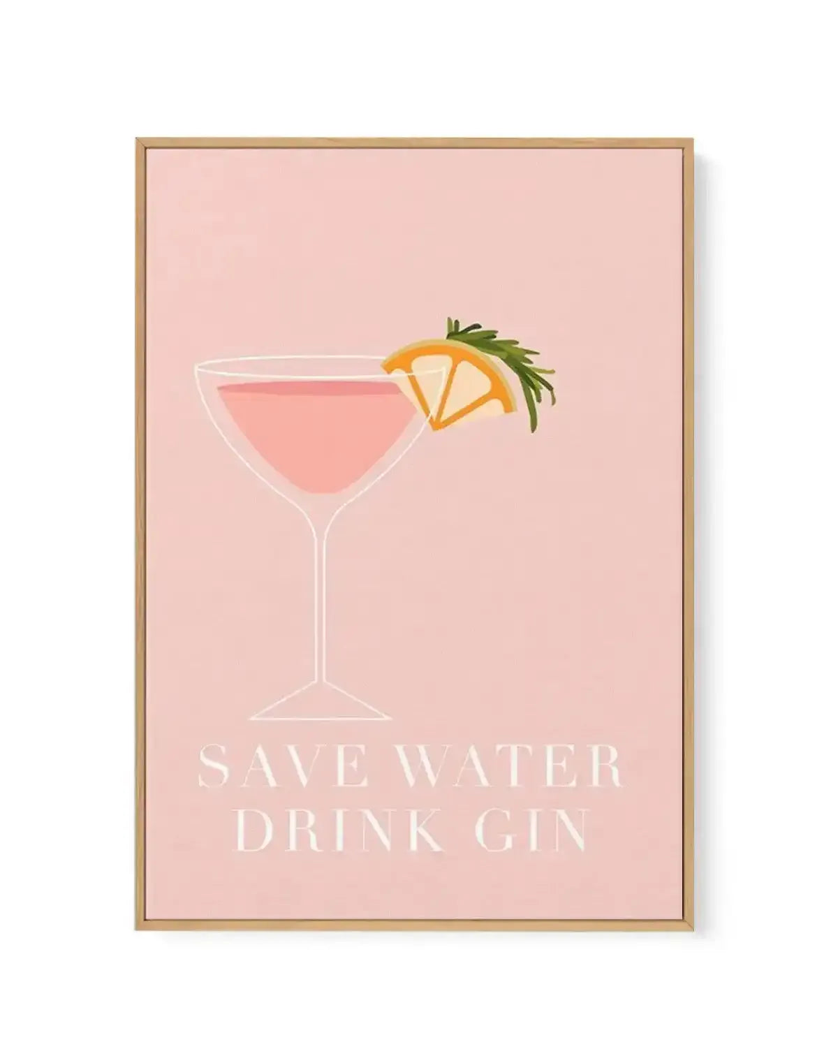 Save Water, Drink Gin | Framed Canvas-CANVAS-You can shop wall art online with Olive et Oriel for everything from abstract art to fun kids wall art. Our beautiful modern art prints and canvas art are available from large canvas prints to wall art paintings and our proudly Australian artwork collection offers only the highest quality framed large wall art and canvas art Australia - You can buy fashion photography prints or Hampton print posters and paintings on canvas from Olive et Oriel and have