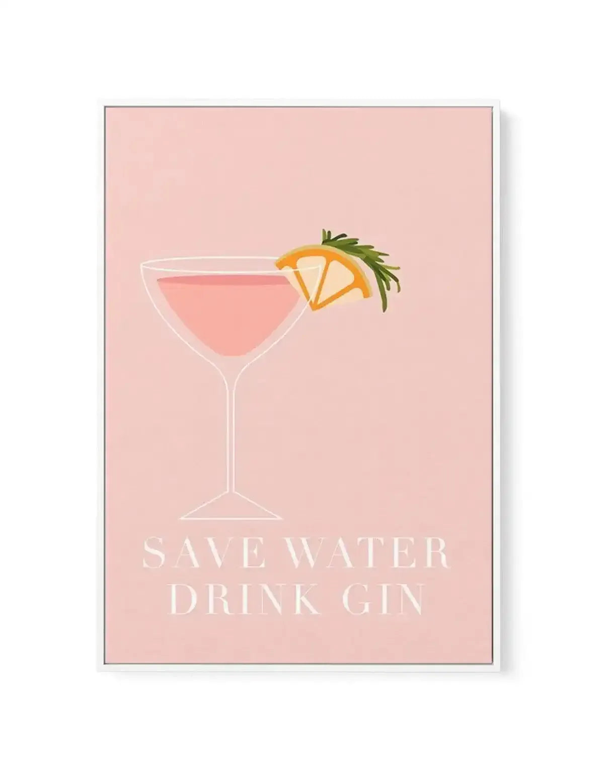 Save Water, Drink Gin | Framed Canvas-CANVAS-You can shop wall art online with Olive et Oriel for everything from abstract art to fun kids wall art. Our beautiful modern art prints and canvas art are available from large canvas prints to wall art paintings and our proudly Australian artwork collection offers only the highest quality framed large wall art and canvas art Australia - You can buy fashion photography prints or Hampton print posters and paintings on canvas from Olive et Oriel and have