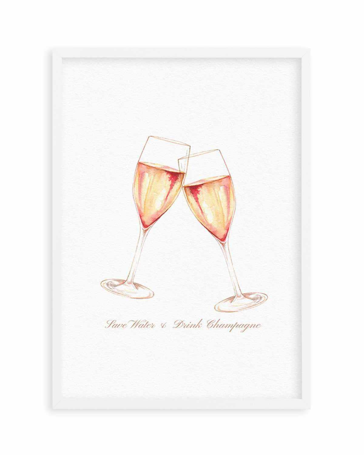 Save Water & Drink Champagne Art Print