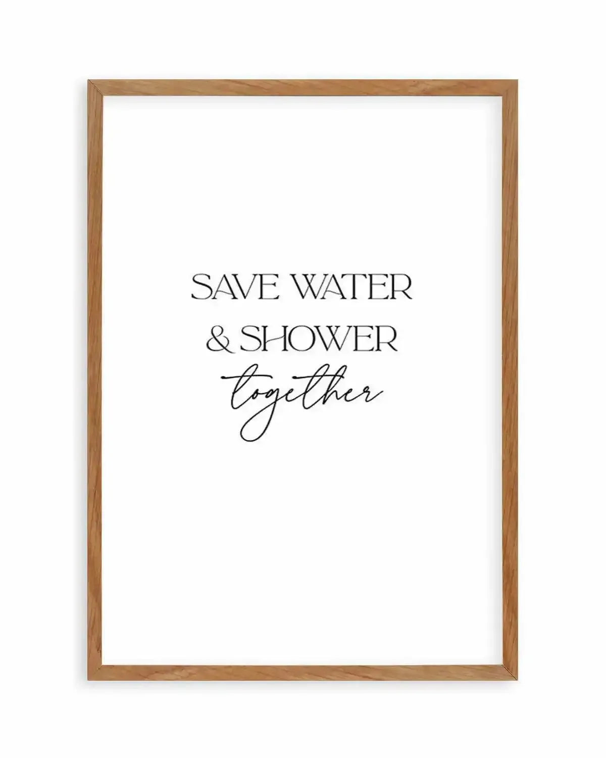 Save Water & Shower Together Art Print from Olive et Oriel where you can shop wallpaper and artworks online