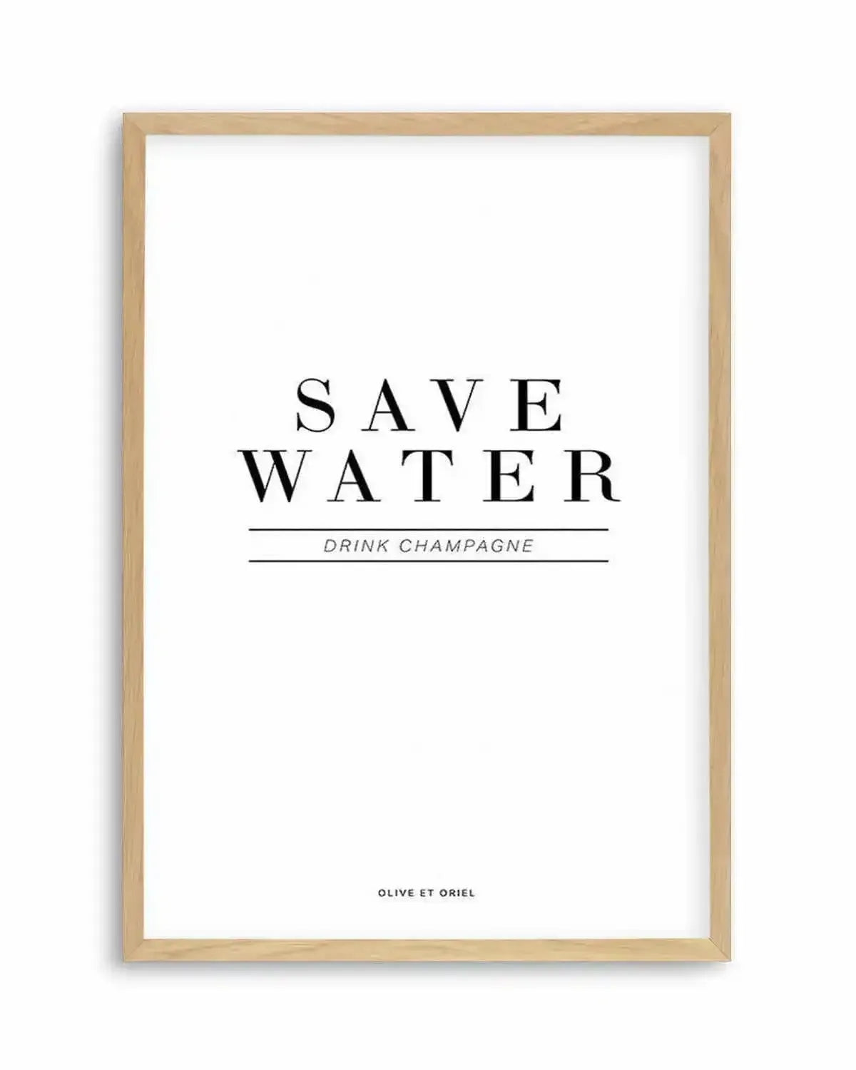 Save Water, Drink Champagne Art Print from Olive et Oriel where you can shop wallpaper and artworks online