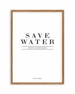 Save Water, Drink Champagne Art Print