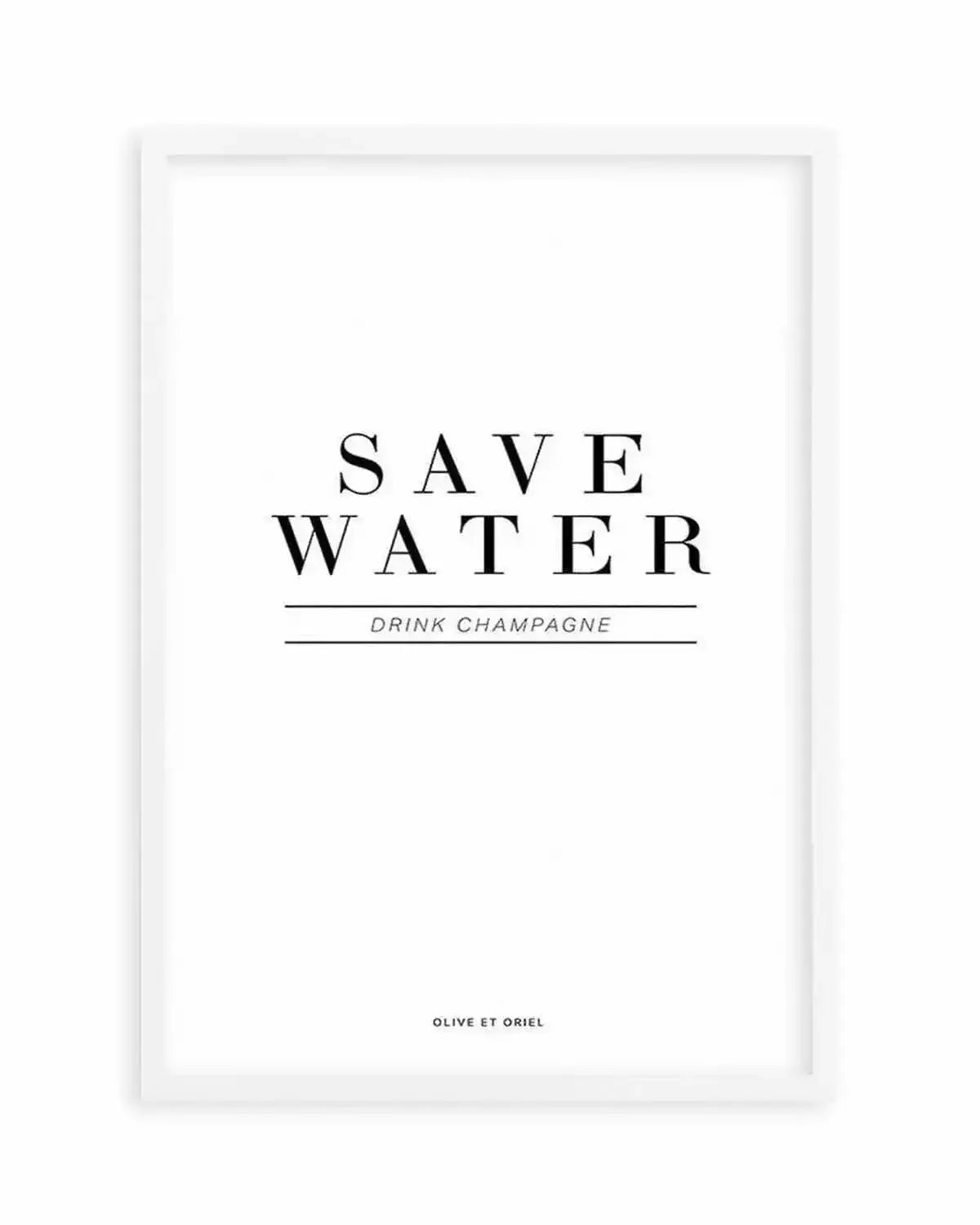 Save Water, Drink Champagne Art Print from Olive et Oriel where you can shop wallpaper and artworks online