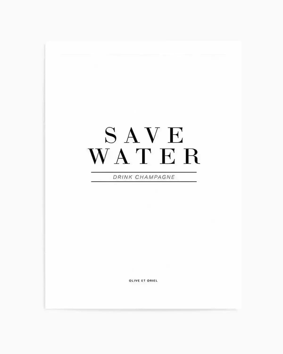 Save Water, Drink Champagne Art Print from Olive et Oriel where you can shop wallpaper and artworks online