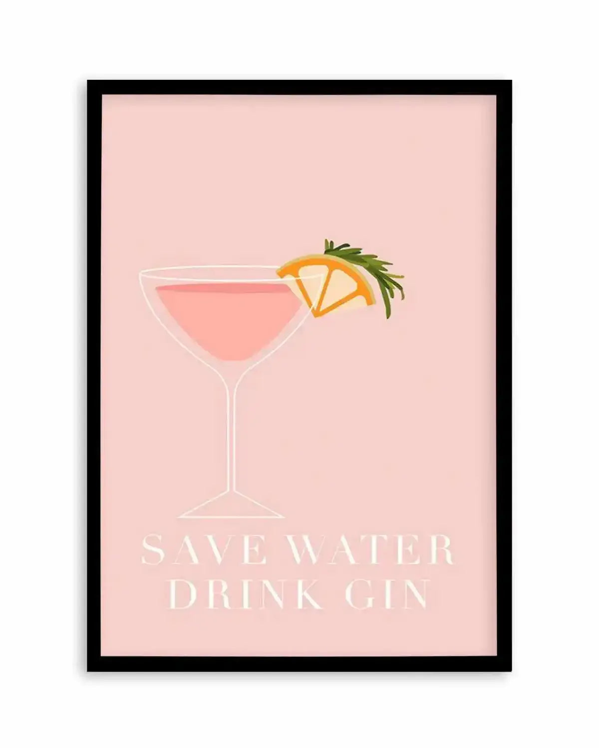 Save Water, Drink Gin Art Print from Olive et Oriel where you can shop wallpaper and artworks online