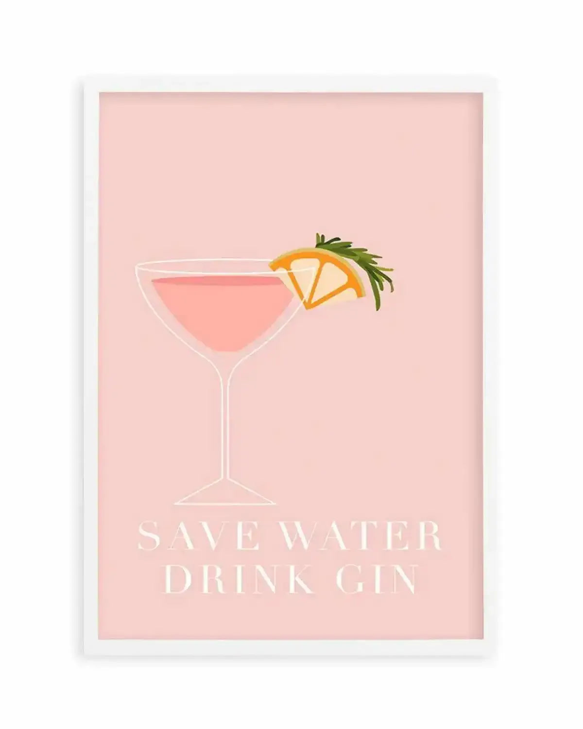 Save Water, Drink Gin Art Print from Olive et Oriel where you can shop wallpaper and artworks online