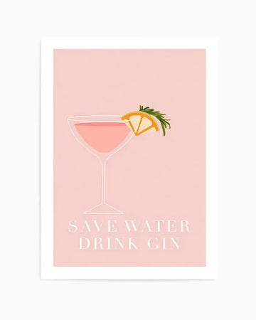 Art print featuring a minimalist illustration of a martini glass filled with a pale pink drink, garnished with an orange slice and a sprig of rosemary, on a solid light pink background. Below the glass, the text "SAVE WATER DRINK GIN" is written in white capital letters.