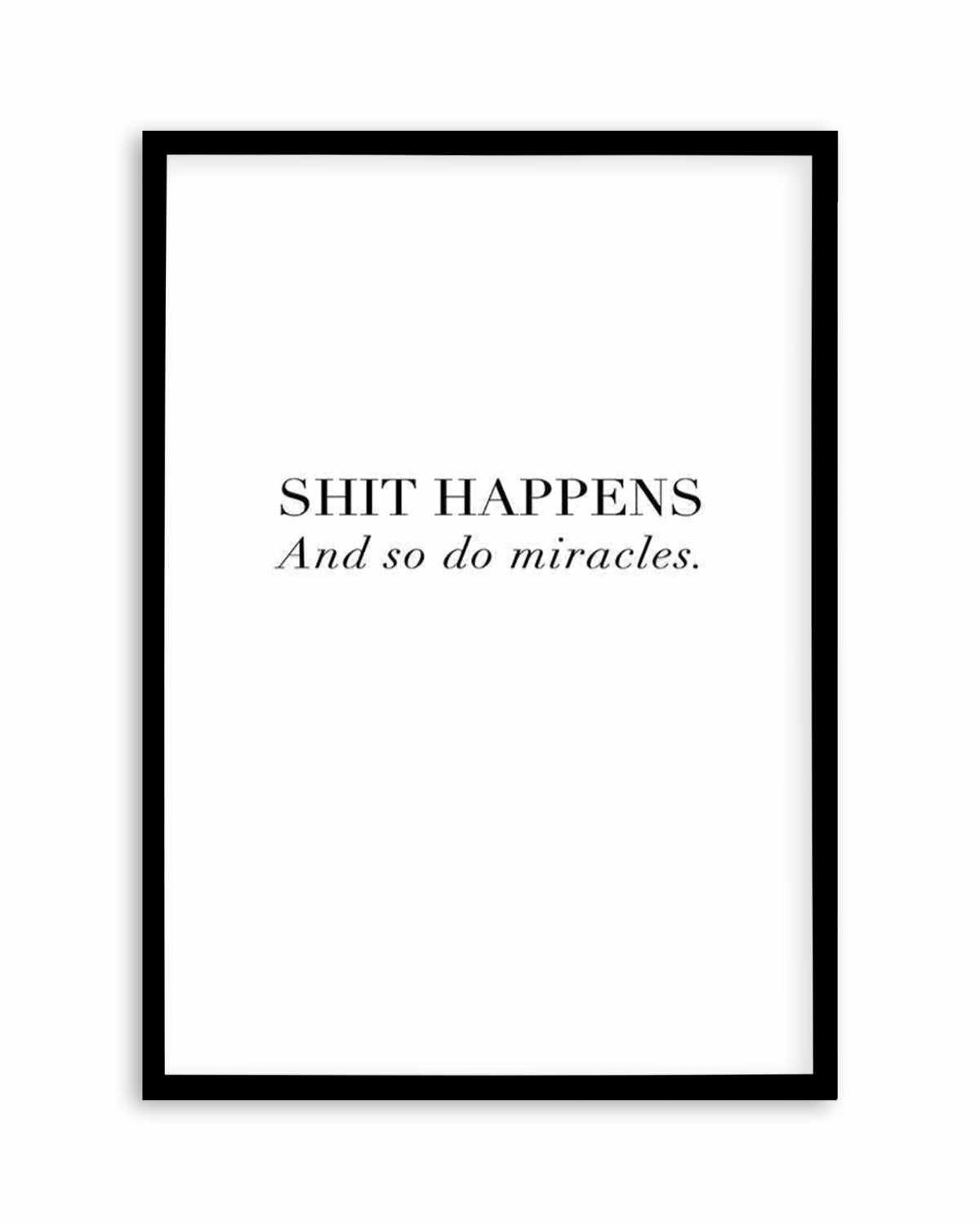 Shit Happens Art Print