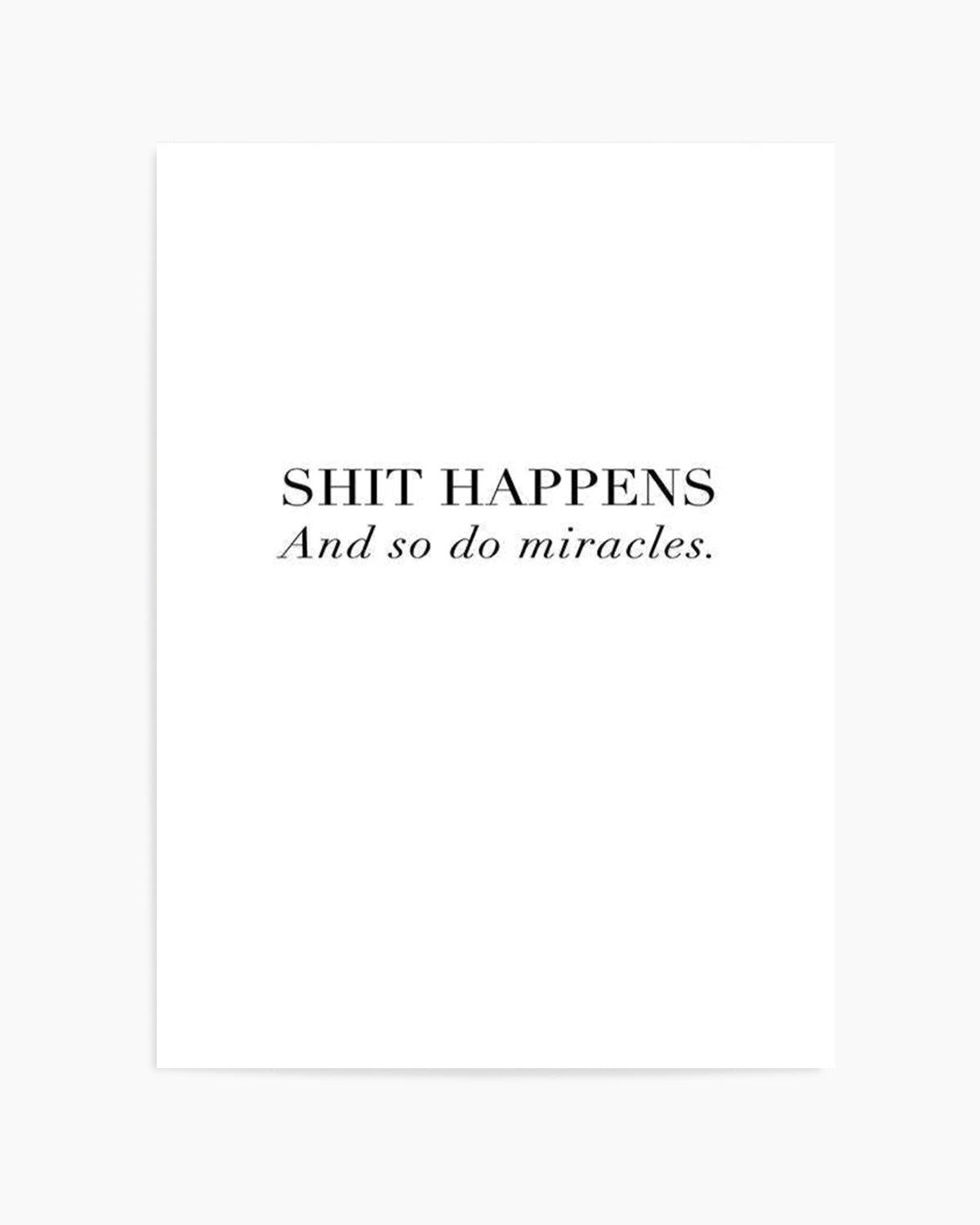 Shit Happens Art Print