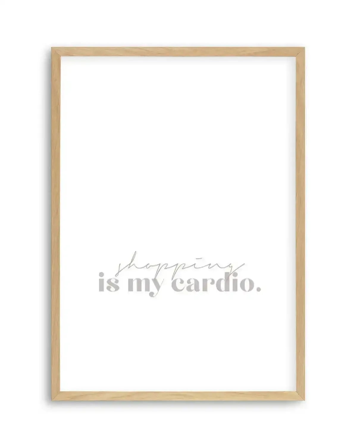 Shopping Is My Cardio Art Print from Olive et Oriel where you can shop wallpaper and artworks online