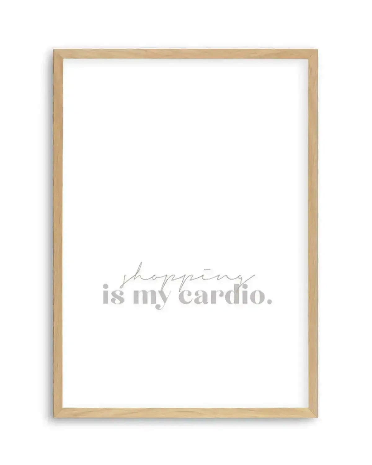 Shopping Is My Cardio Art Print from Olive et Oriel where you can shop wallpaper and artworks online
