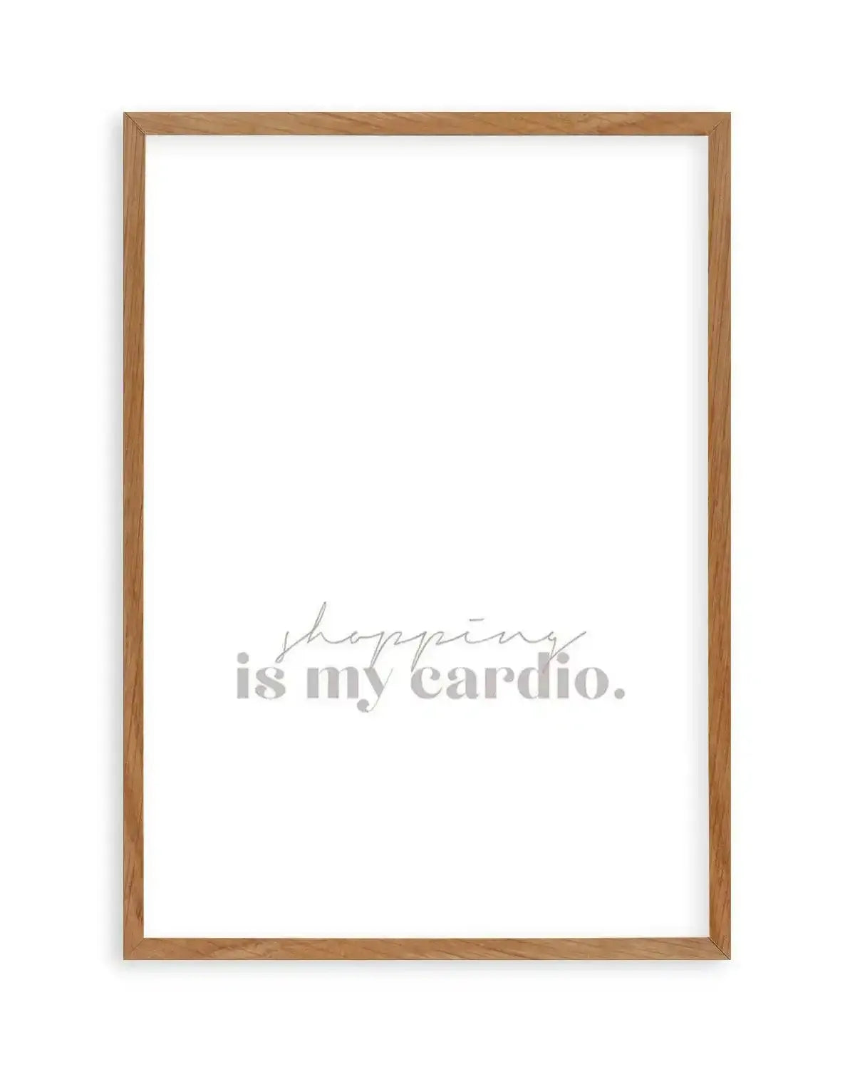 Shopping Is My Cardio Art Print from Olive et Oriel where you can shop wallpaper and artworks online