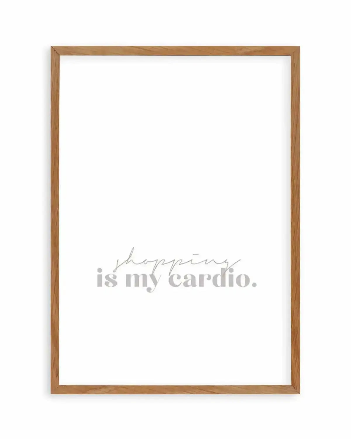 Shopping Is My Cardio Art Print from Olive et Oriel where you can shop wallpaper and artworks online