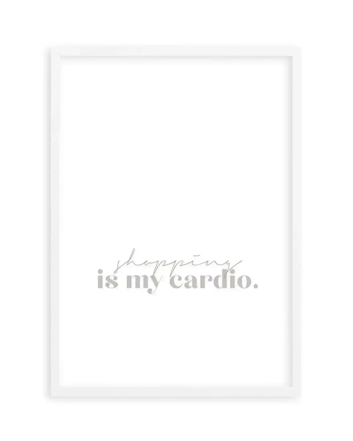 Shopping Is My Cardio Art Print from Olive et Oriel where you can shop wallpaper and artworks online
