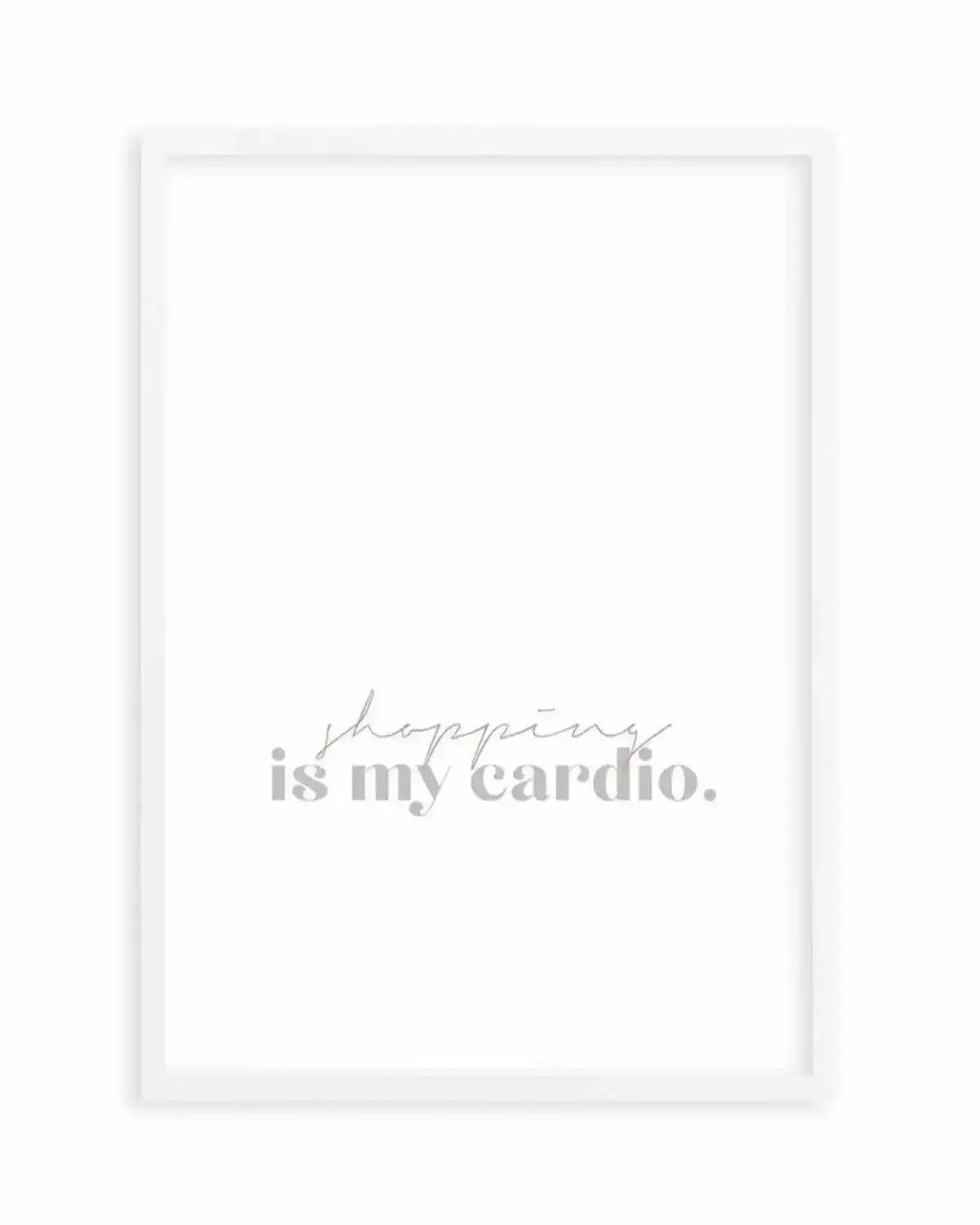 Shopping Is My Cardio Art Print from Olive et Oriel where you can shop wallpaper and artworks online