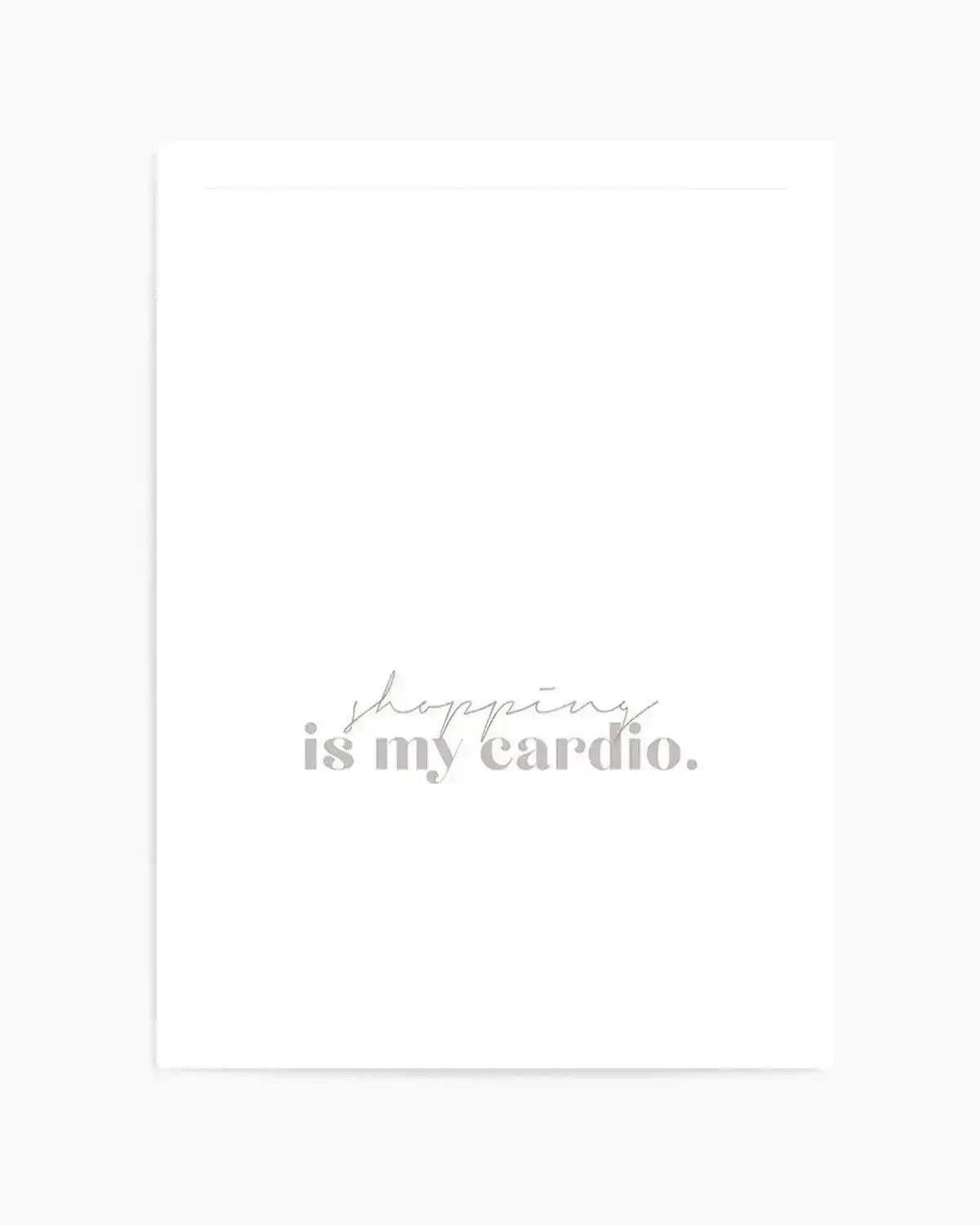 Shopping Is My Cardio Art Print from Olive et Oriel where you can shop wallpaper and artworks online