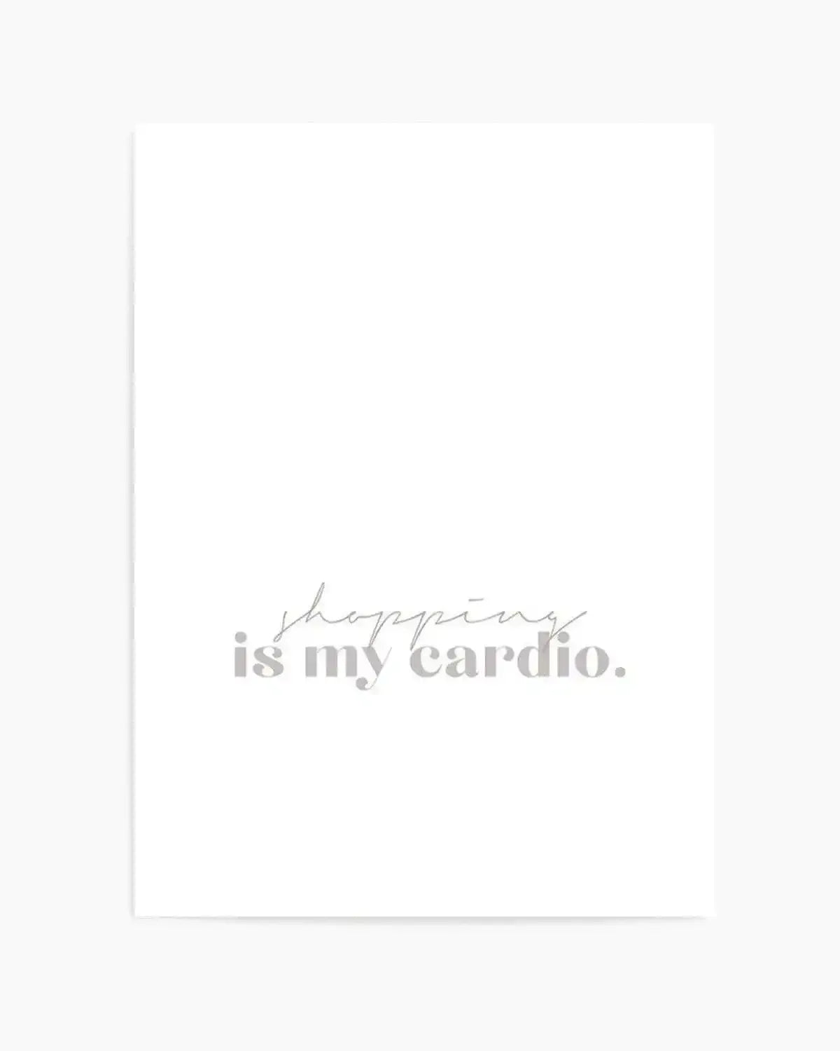 Shopping Is My Cardio Art Print from Olive et Oriel where you can shop wallpaper and artworks online