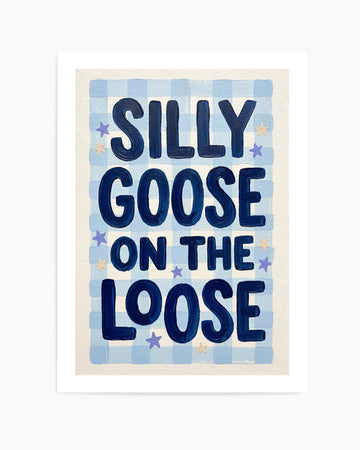 Silly Goose | Art Print