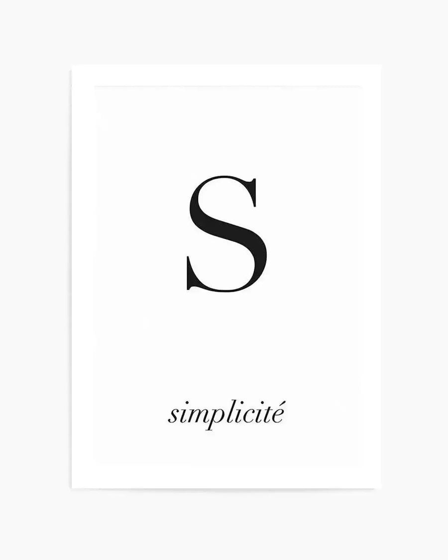 Simplicity Art Print featuring a large black serif letter S centered on a white background, with the French word "simplicité" in italic script below in smaller black text. Clean, minimalist design on white paper with simple border framing.