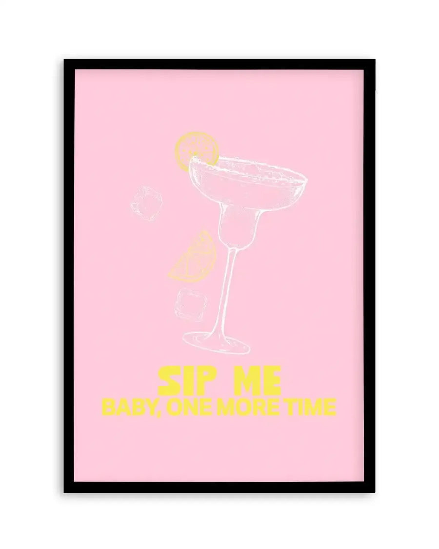 Sip Me Baby One More Time Art Print from Olive et Oriel where you can shop wallpaper and artworks online