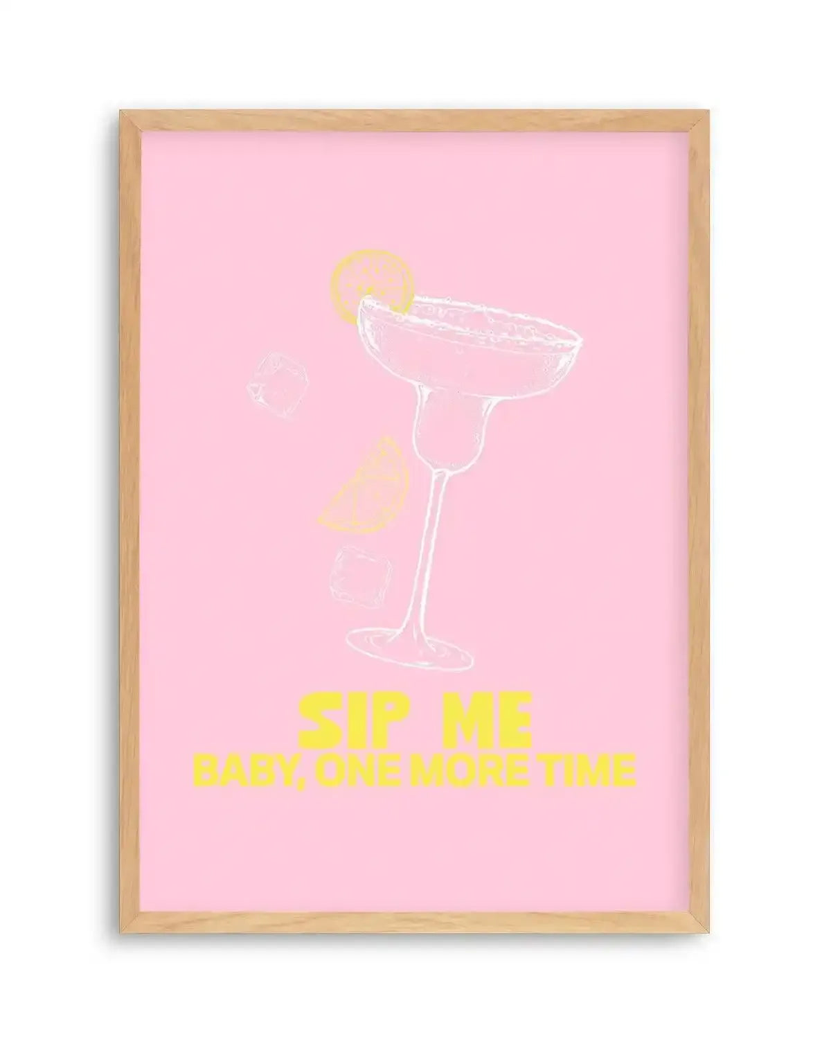 Sip Me Baby One More Time Art Print from Olive et Oriel where you can shop wallpaper and artworks online