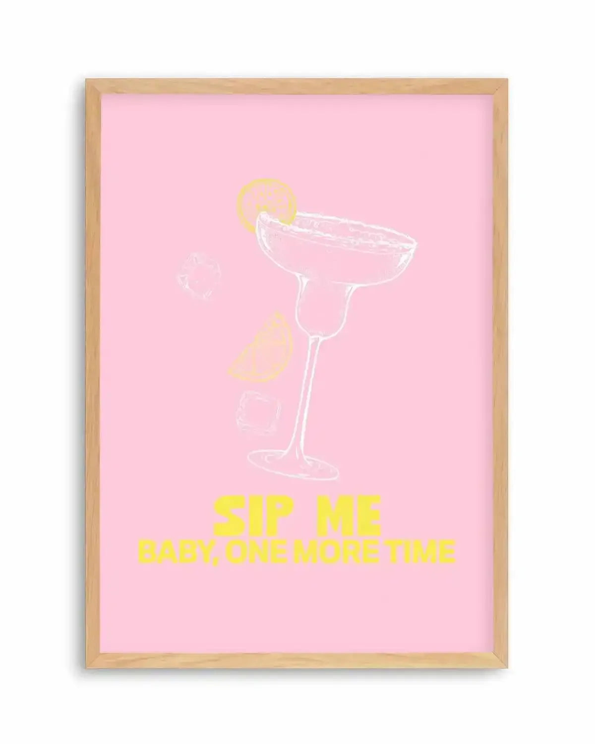Sip Me Baby One More Time Art Print from Olive et Oriel where you can shop wallpaper and artworks online
