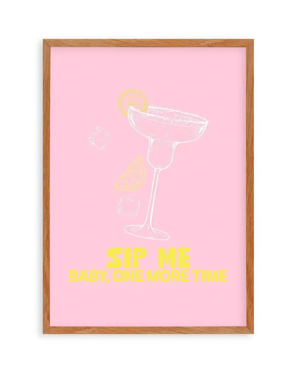 Sip Me Baby One More Time Art Print from Olive et Oriel where you can shop wallpaper and artworks online