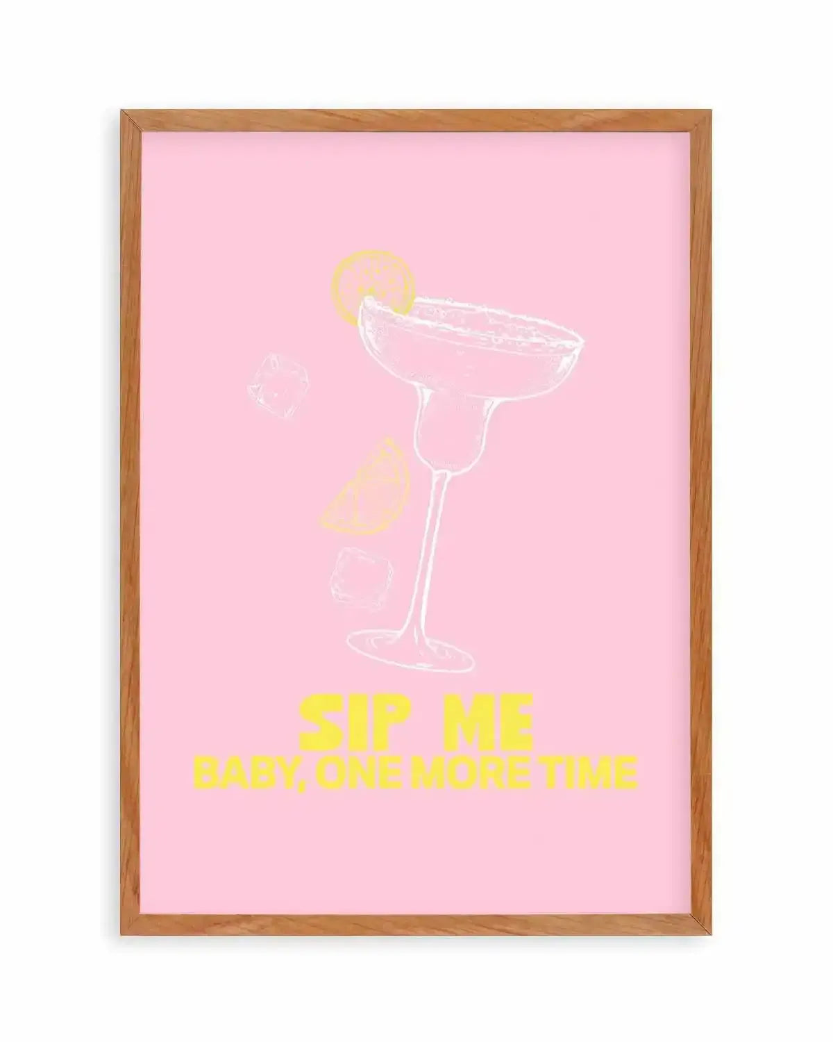 Sip Me Baby One More Time Art Print from Olive et Oriel where you can shop wallpaper and artworks online