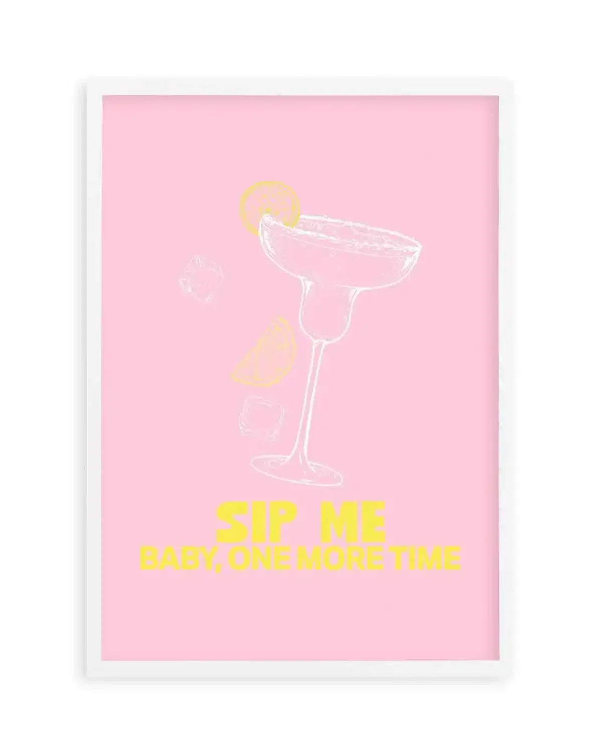 Sip Me Baby One More Time Art Print from Olive et Oriel where you can shop wallpaper and artworks online