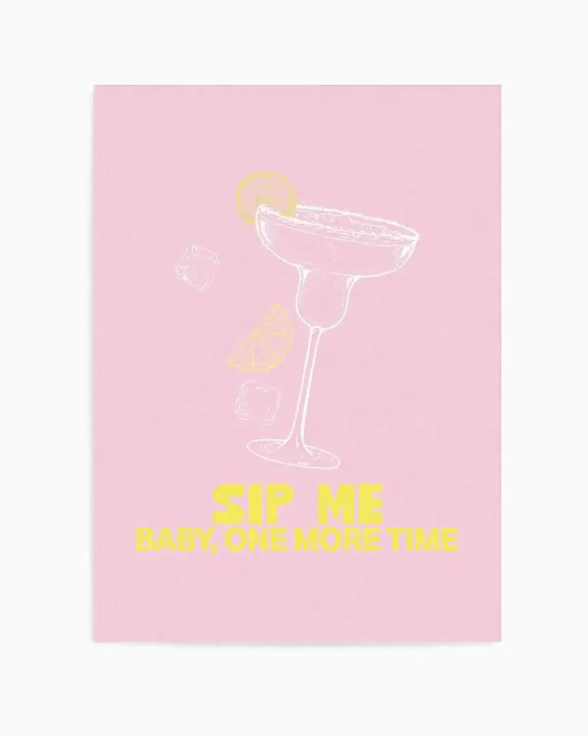 Sip Me Baby One More Time Art Print from Olive et Oriel where you can shop wallpaper and artworks online