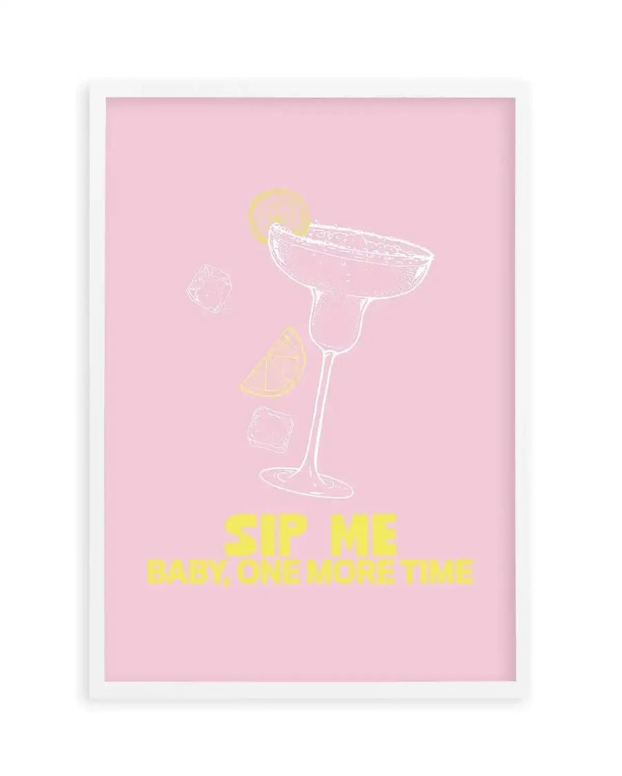 Sip Me Baby One More Time Art Print-PRINT-Olive et Oriel-Olive et Oriel-A5 | 5.8" x 8.3" | 14.8 x 21cm-White-With White Border-Buy-Australian-Art-Prints-Online-with-Olive-et-Oriel-Your-Artwork-Specialists-Austrailia-Decorate-With-Coastal-Photo-Wall-Art-Prints-From-Our-Beach-House-Artwork-Collection-Fine-Poster-and-Framed-Artwork