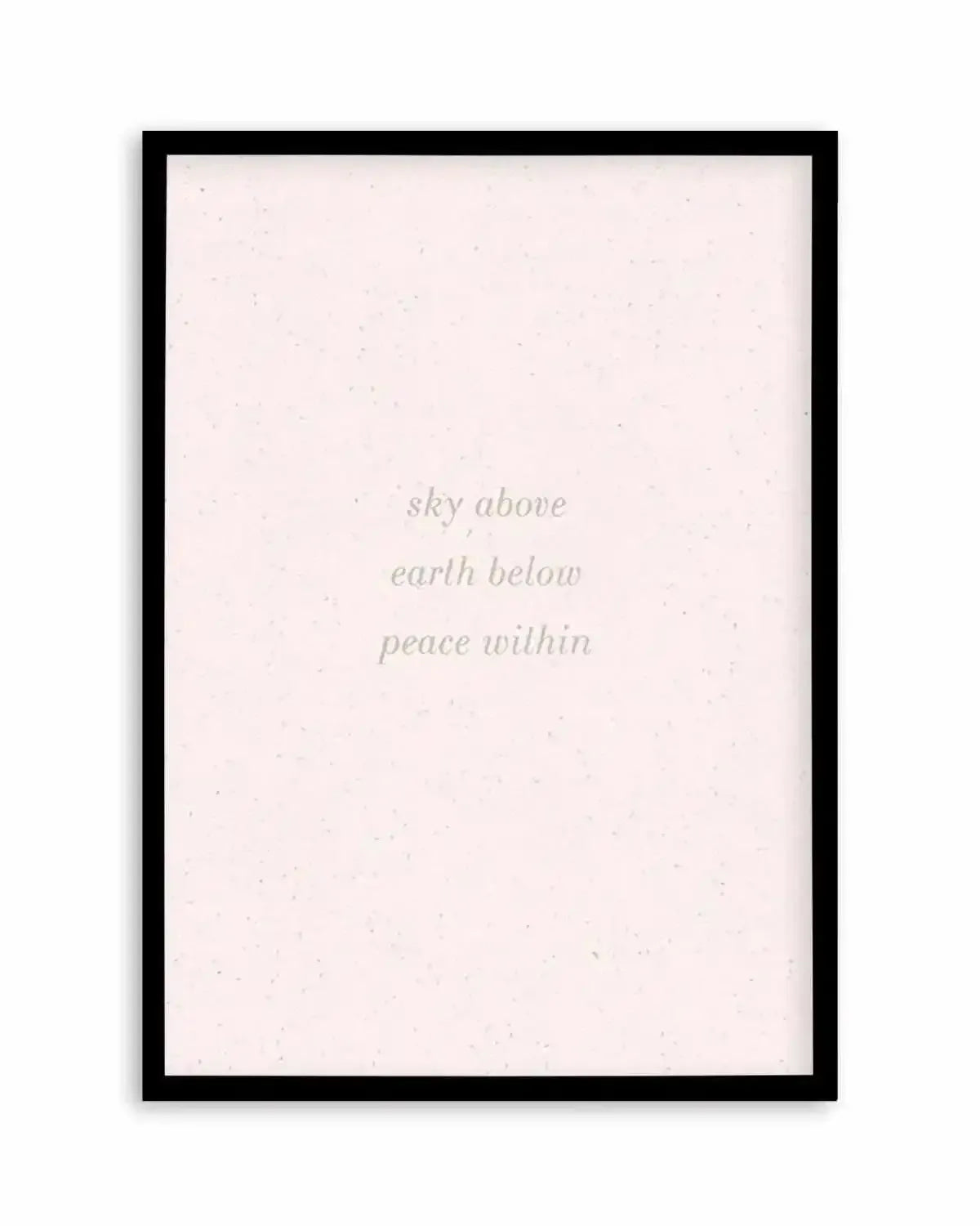 Sky Above, Earth Below, Peace Within Art Print from Olive et Oriel where you can shop wallpaper and artworks online