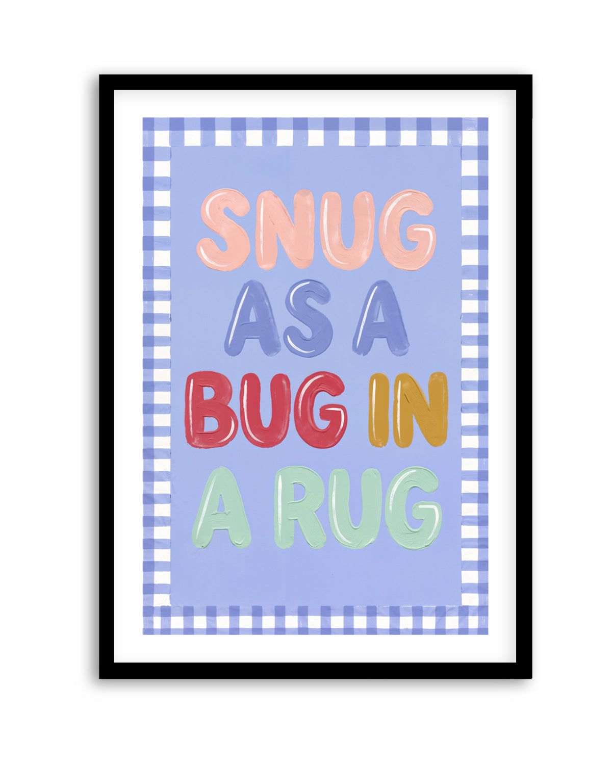 Snug As A Bug | Art Print