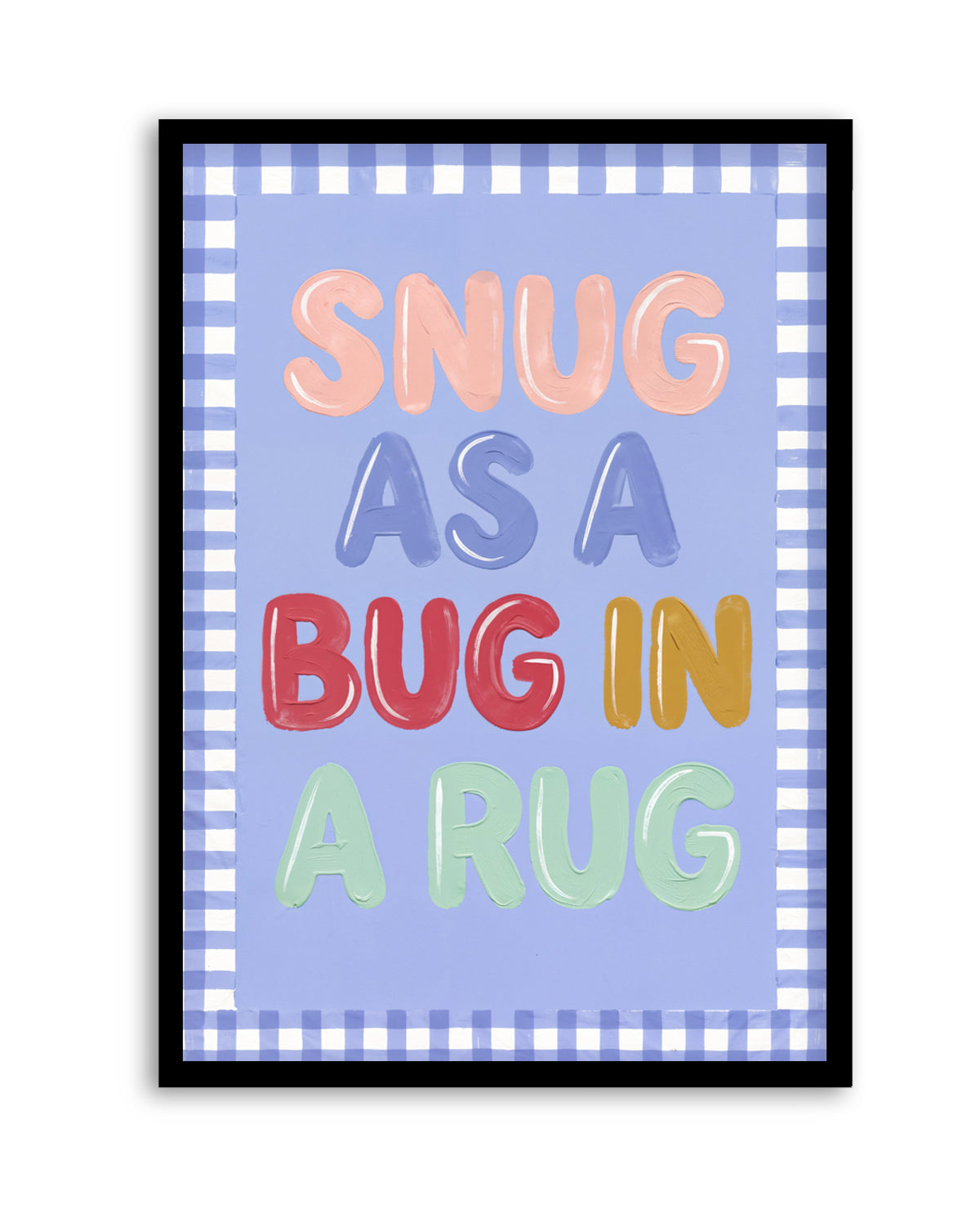 Snug As A Bug | Art Print