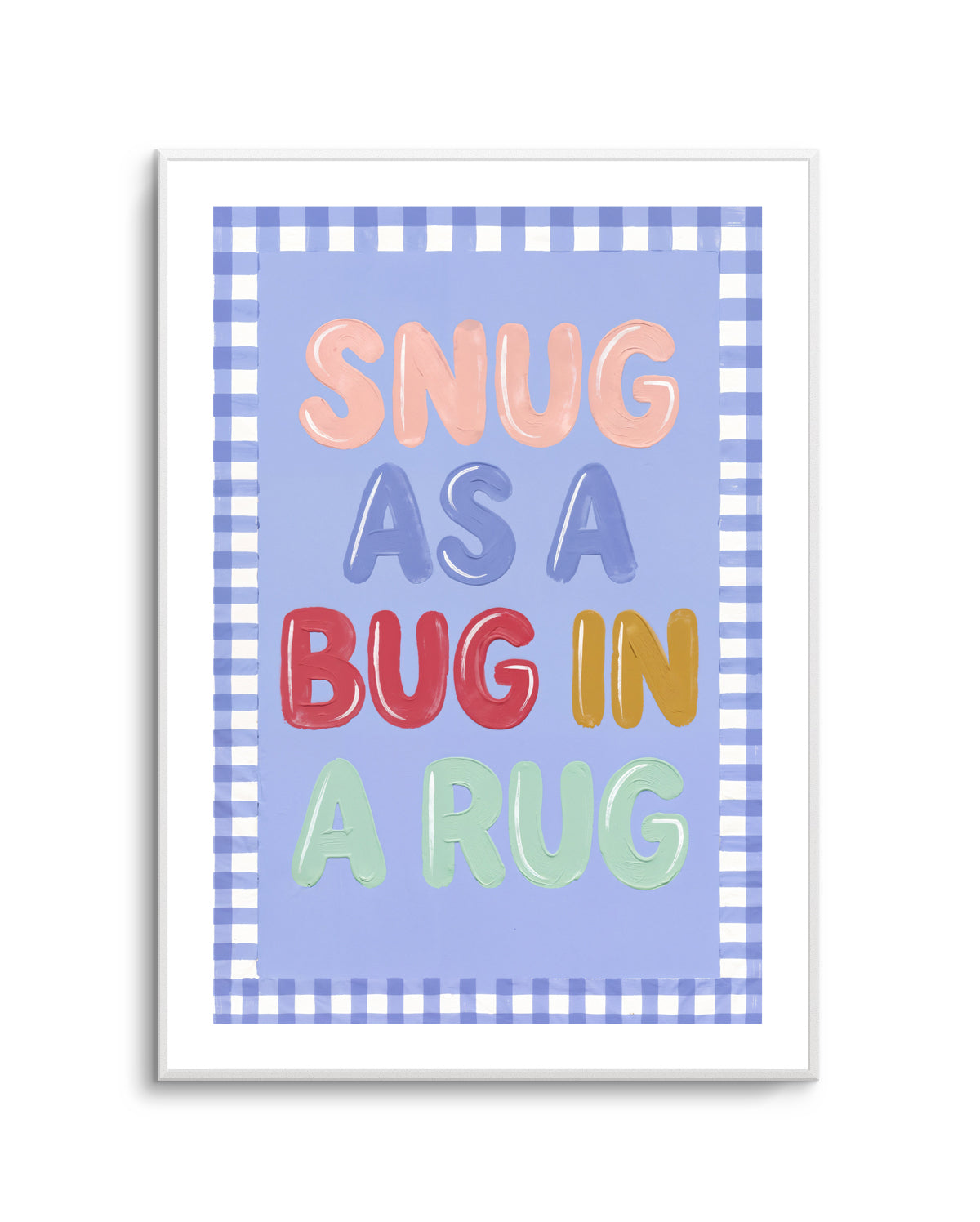 Snug As A Bug | Art Print